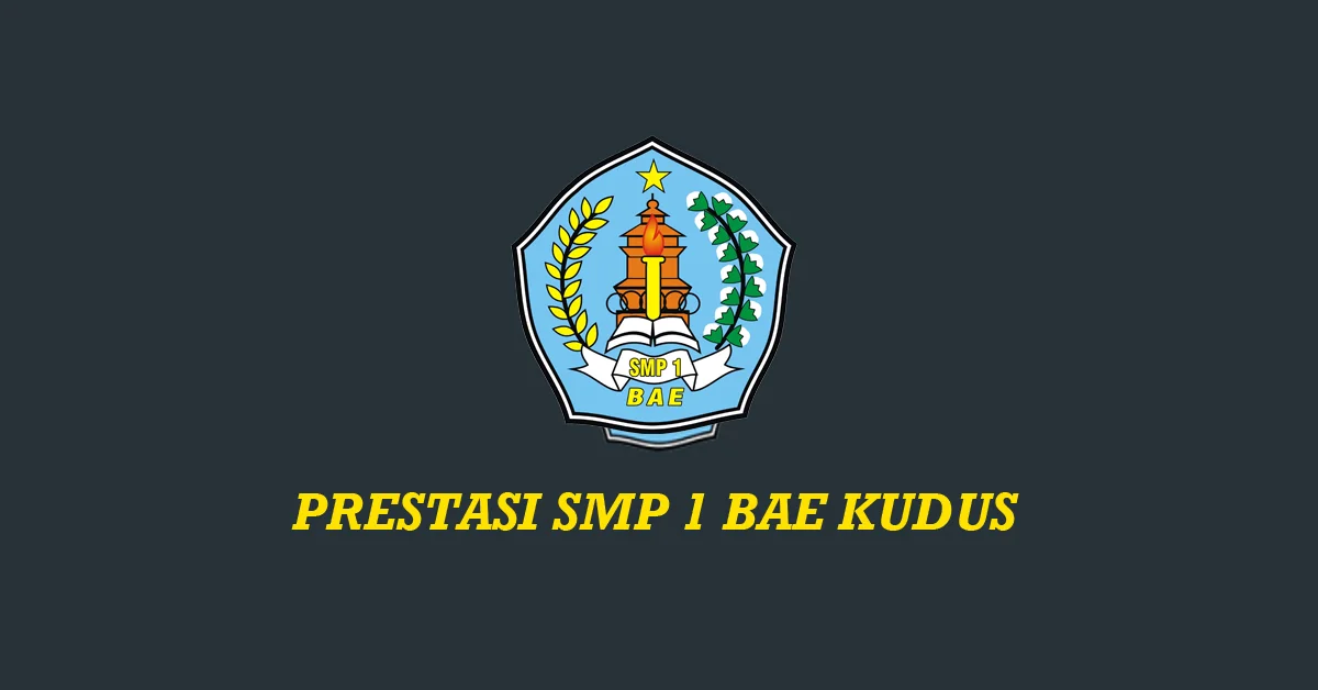 Prestasi SMP 1 Bae Kudus