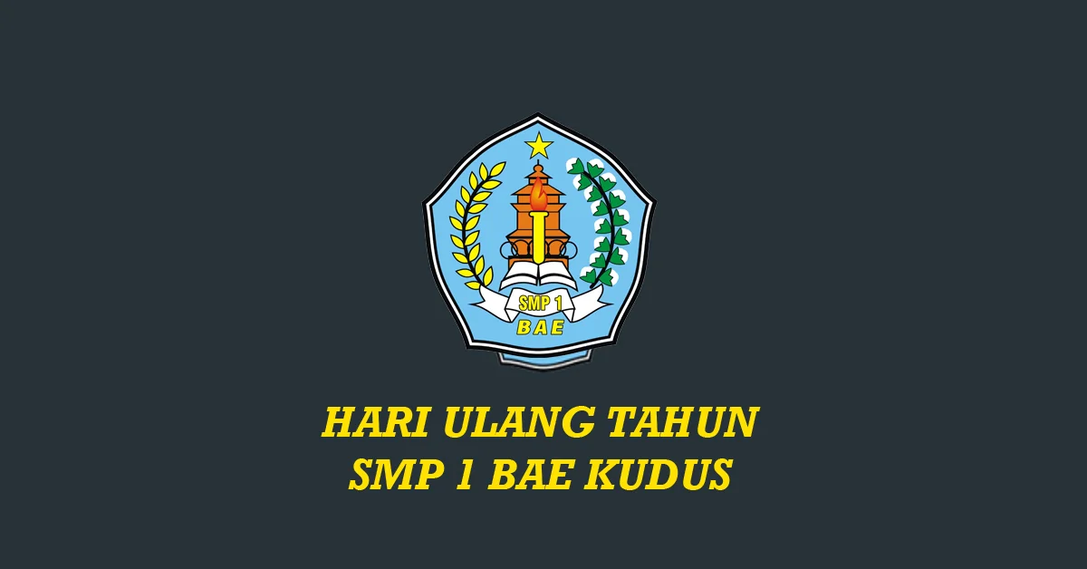 Hari Ulang Tahun SMP 1 Bae Kudus